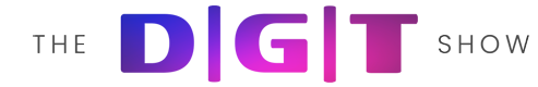 The DIGIT Show